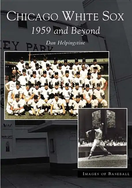 Chicago White Sox: 1959 and Beyond - Paperback