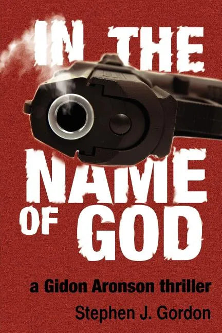In the Name of God: A Gidon Aronson Thriller - Paperback