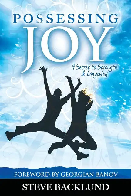 Possessing Joy: A Secret to Strength and Longevity - Paperback