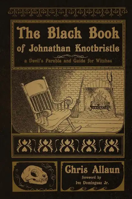 The Black Book of Johnathan Knotbristle: A Devil's Parable & Guide for Witches - Paperback