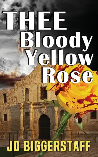 Thee Bloody Yellow Rose - Hardcover