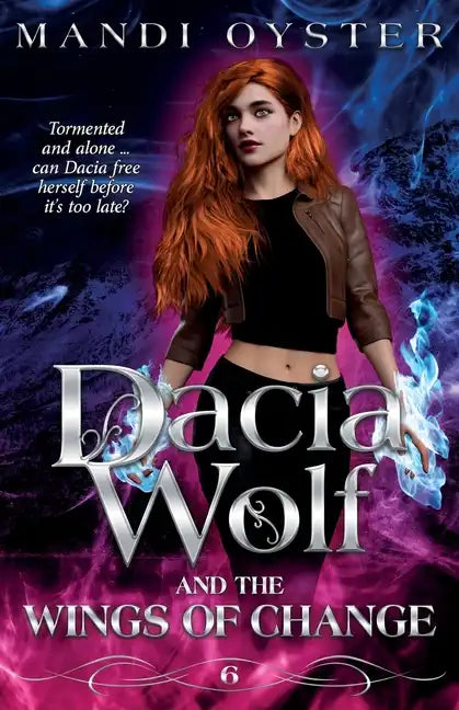 Dacia Wolf & the Wings of Change: A magical, dark paranormal fantasy novel - Paperback