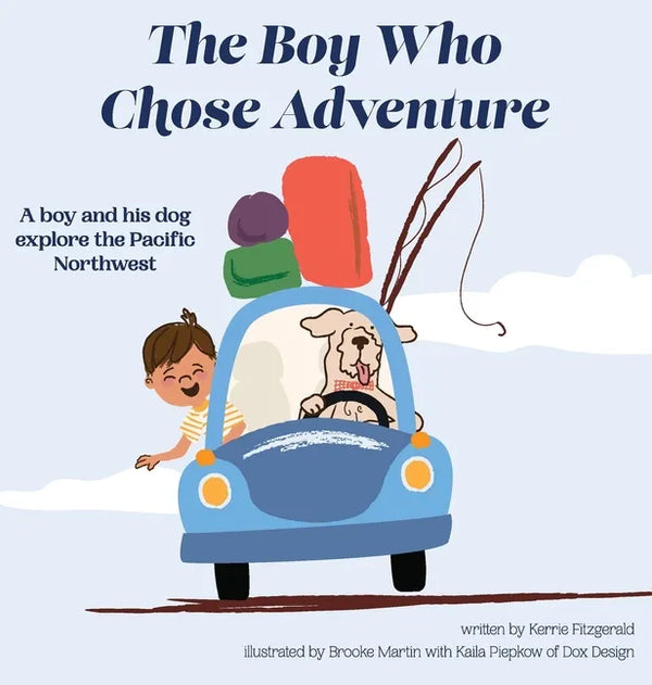 The Boy Who Chose Adventure - Hardcover