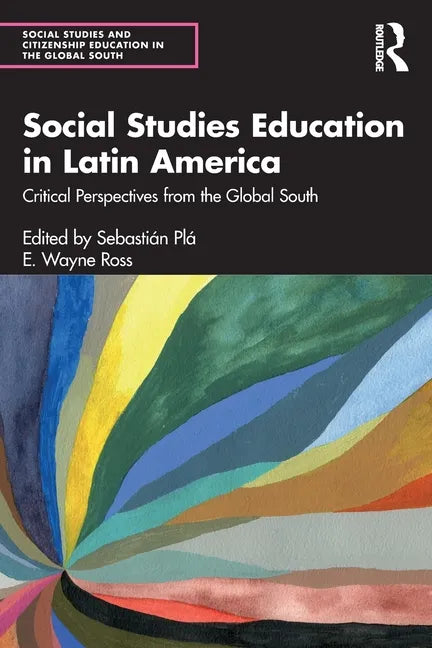 Social Studies Education in Latin America: Critical Perspectives from the Global South - Paperback