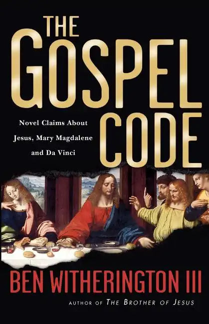 The Gospel Code: Novel Claims about Jesus, Mary Magdalene and Da Vinci - Paperback