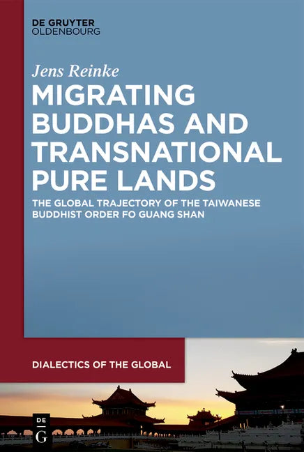 Mapping Modern Mahayana: Chinese Buddhism and Migration in the Age of Global Modernity - Hardcover