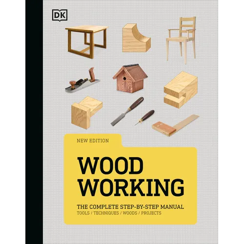 Woodworking: The Complete Step-By-Step Manual - Hardcover