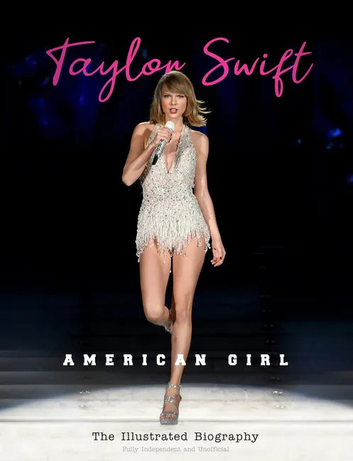 Taylor Swift: American Girl - Hardcover