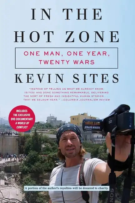 In the Hot Zone: One Man, One Year, Twenty Wars [With DVD] - Paperback