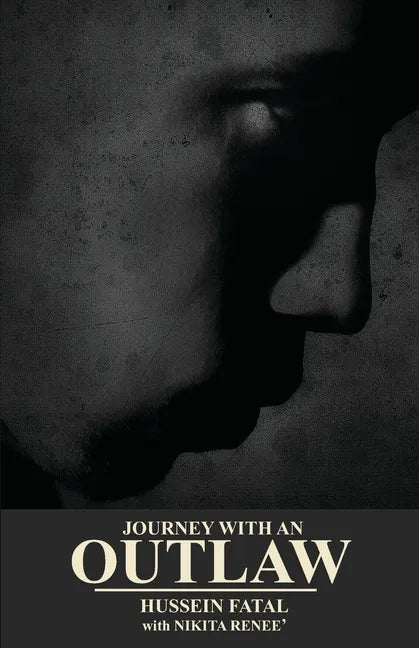 Journey with an Outlaw: HUSSEIN FATAL with NIKITA RENEE' - Paperback