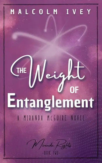 The Weight of Entanglement: A Miranda McGuire Novel - Paperback