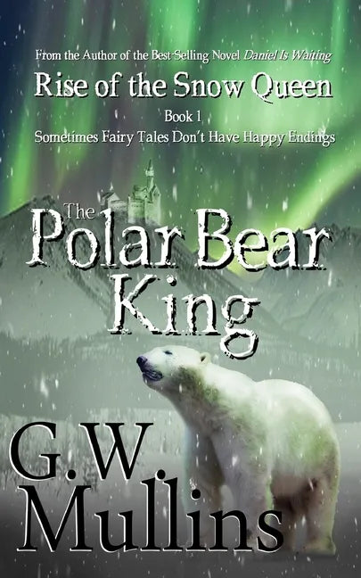 Rise Of The Snow Queen Book One: The Polar Bear King - Paperback