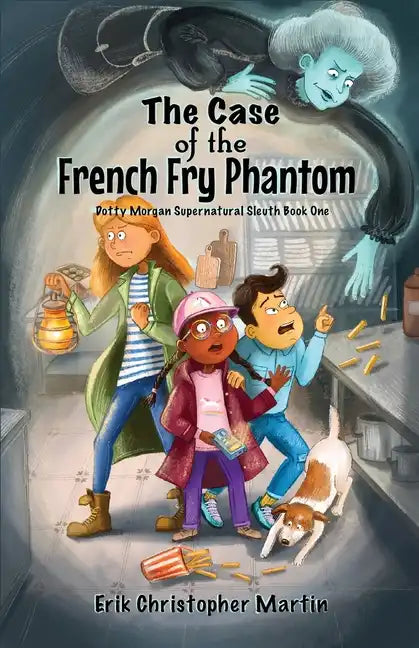 The Case of the French Fry Phantom: Dotty Morgan Supernatural Sleuth Book One - Paperback