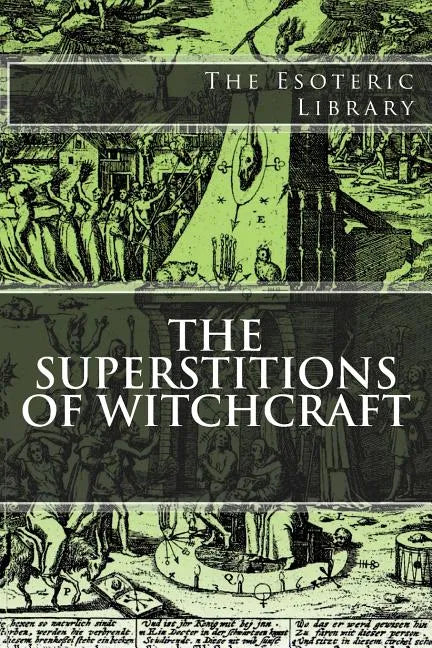 The Esoteric Library: The Superstitions of Witchcraft - Paperback