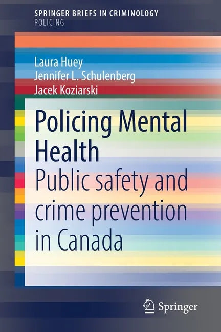 Policing Mental Health: Public Safety and Crime Prevention in Canada - Paperback