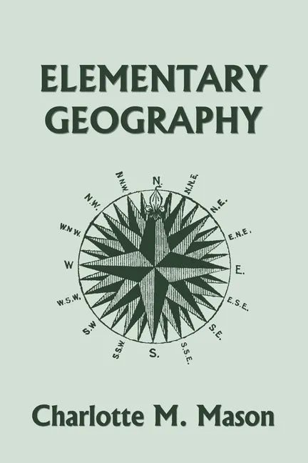 Elementary Geography, Book I in the Ambleside Geography Series (Yesterday's Classics) - Paperback