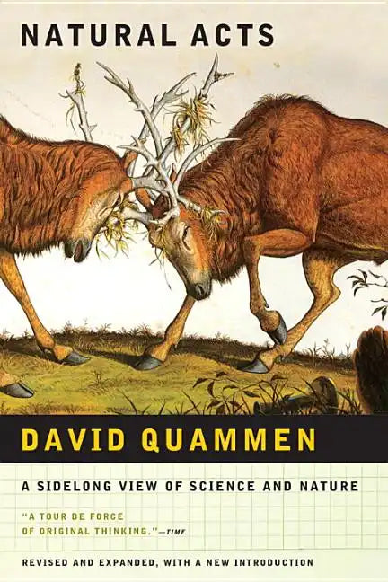 Natural Acts: A Sidelong View of Science and Nature (Revised, Expanded) - Paperback
