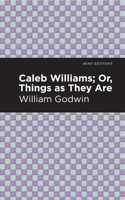 Caleb Williams; Or, Things as They Are - Paperback