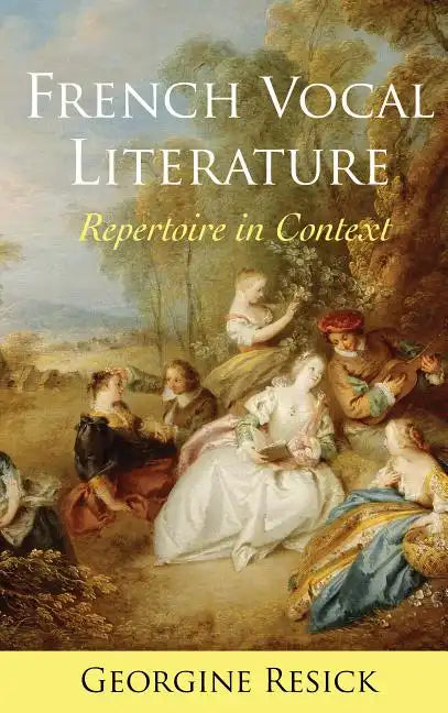 French Vocal Literature: Repertoire in Context - Paperback