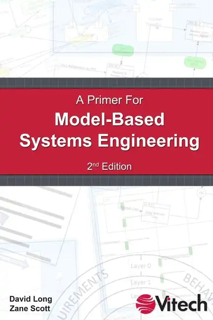 A Primer for Model-Based Systems Engineering - Paperback