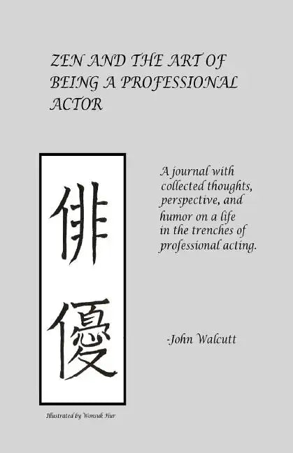 Zen and the Art of Being a Professional Actor - Paperback
