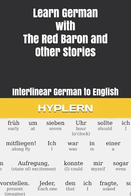 Learn German with The Red Baron and Other Stories: Interlinear German to English - Paperback