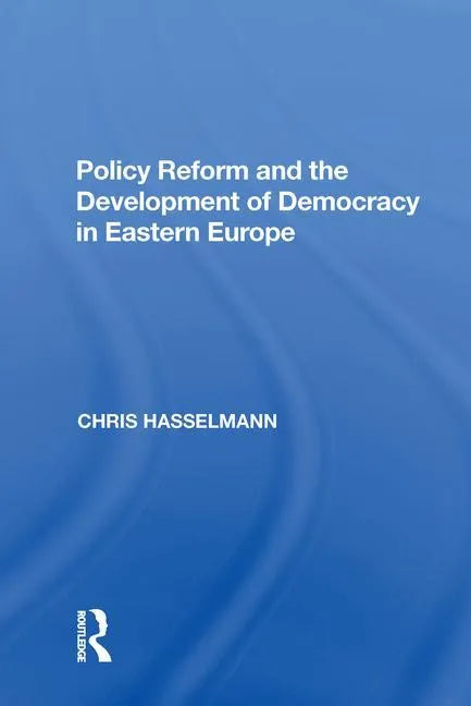 Policy Reform and the Development of Democracy in Eastern Europe - Paperback