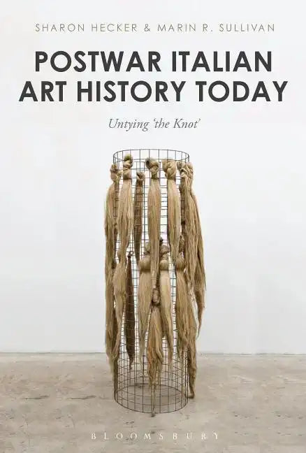Postwar Italian Art History Today: Untying 'the Knot' - Paperback