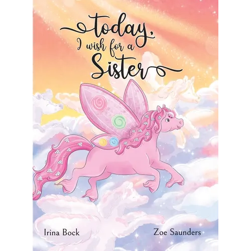 Today, I wish for a sister: A Pony's Dream - Hardcover