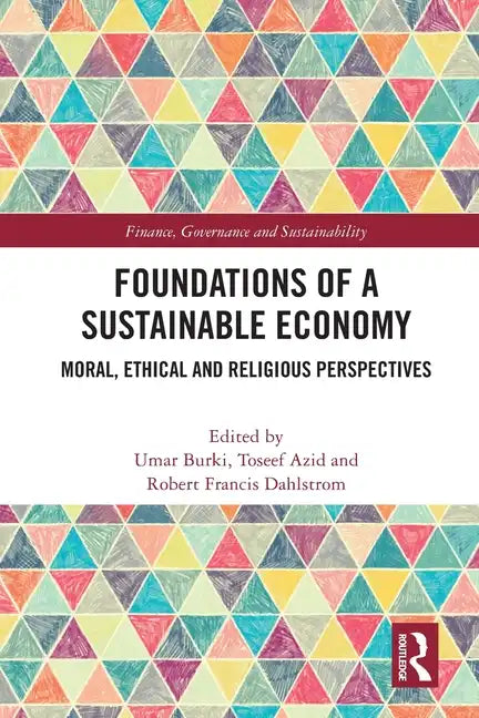 Foundations of a Sustainable Economy: Moral, Ethical and Religious Perspectives - Paperback
