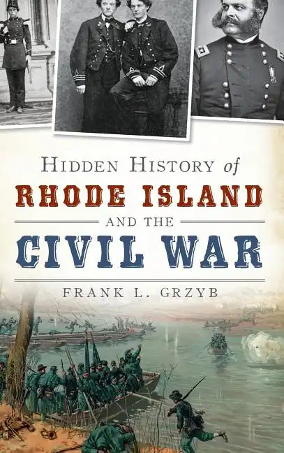 Hidden History of Rhode Island and the Civil War - Hardcover