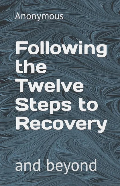 Following the Twelve Steps to Recovery - Paperback