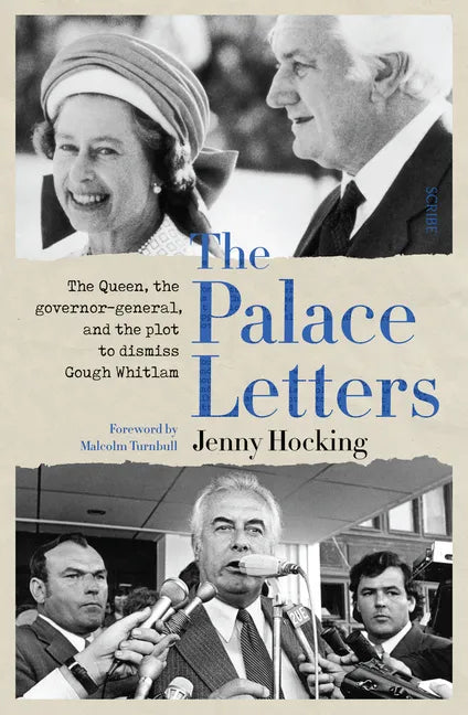 The Palace Letters: The Queen, the Governor-General, and the Plot to Dismiss Gough Whitlam - Paperback