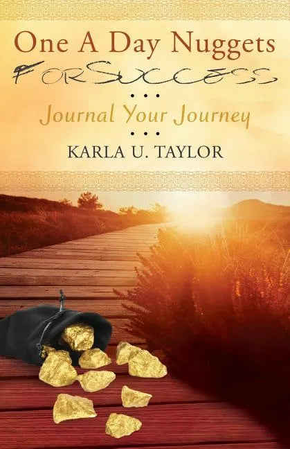 One A Day Nuggets For Success: Journal Your Journey - Paperback