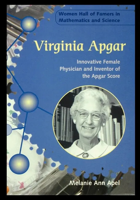 Virginia Apgar: Innovative Female Physician and Inventor of the Apgar Score - Paperback