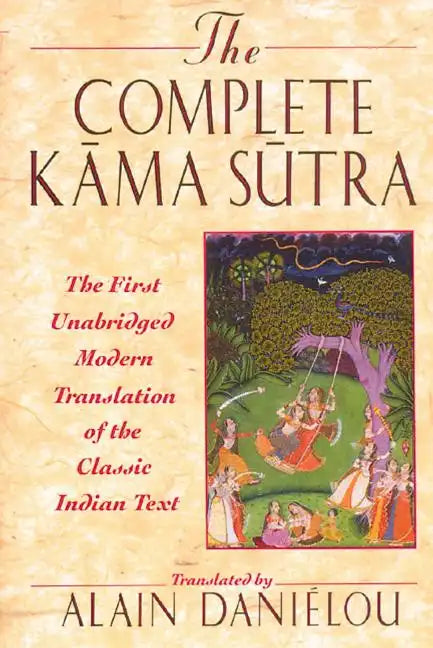 The Complete Kama Sutra: The First Unabridged Modern Translation of the Classic Indian Text - Hardcover