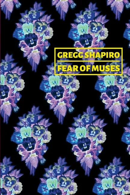 Fear of Muses: Poems by Gregg Shapiro - Paperback