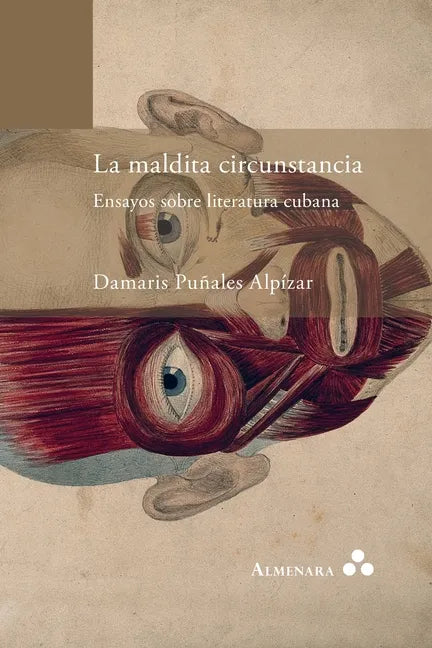 La maldita circunstancia. Ensayos sobre literatura cubana - Paperback