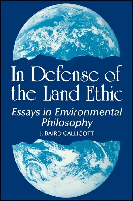 In Defense of the Land Ethic: Essays in Environmental Philosophy - Paperback