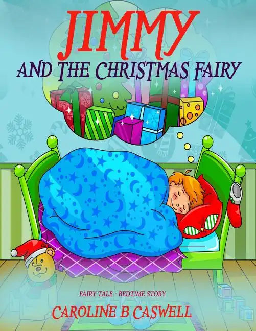 Children's Books - Jimmy And The Christmas Fairy: Fairy Tale Bedtime Story For Young Readers 2-8 Year Olds - Paperback