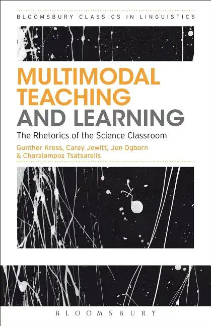 Multimodal Teaching and Learning: The Rhetorics of the Science Classroom - Paperback