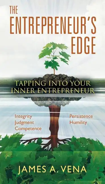 The Entrepreneur's Edge: Tapping Into Your "Inner Entrepreneur - Paperback