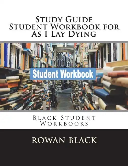 Study Guide Student Workbook for As I Lay Dying: Black Student Workbooks - Paperback