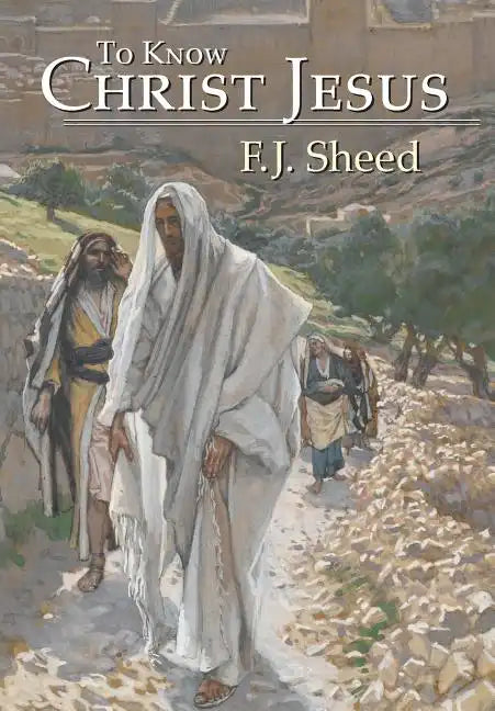 To Know Christ Jesus - Hardcover