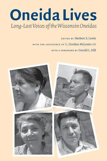 Oneida Lives: Long-Lost Voices of the Wisconsin Oneidas - Paperback
