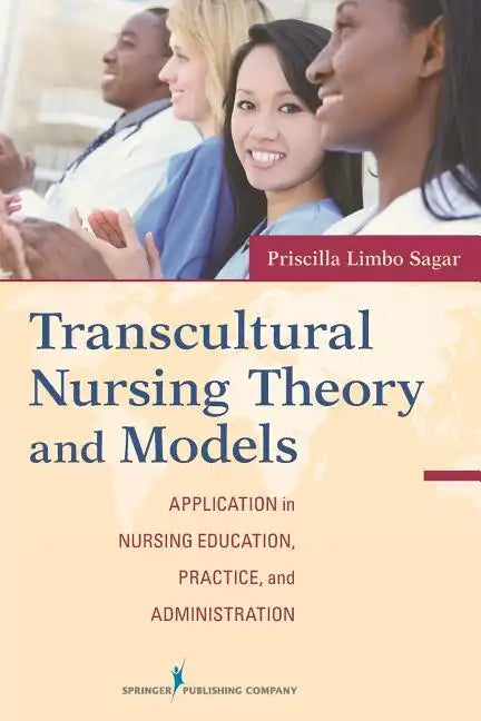 Transcultural Nursing Theory and Models: Application in Nursing Education, Practice, and Administration - Paperback