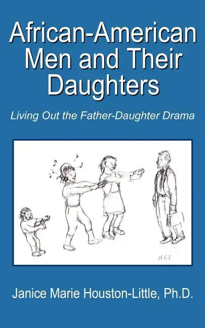 African-American Men and Their Daughters: Living Out the Father-Daughter Drama - Paperback