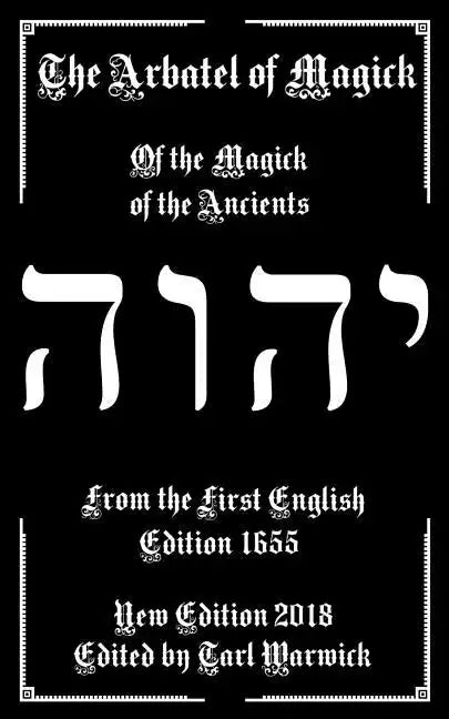 The Arbatel of Magick: The Magick of the Ancients - Paperback