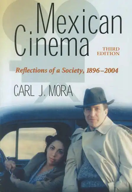 Mexican Cinema: Reflections of a Society, 1896-2004, 3D Ed. - Paperback