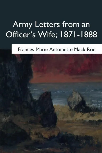 Army Letters from an Officer's Wife, 1871-1888 - Paperback